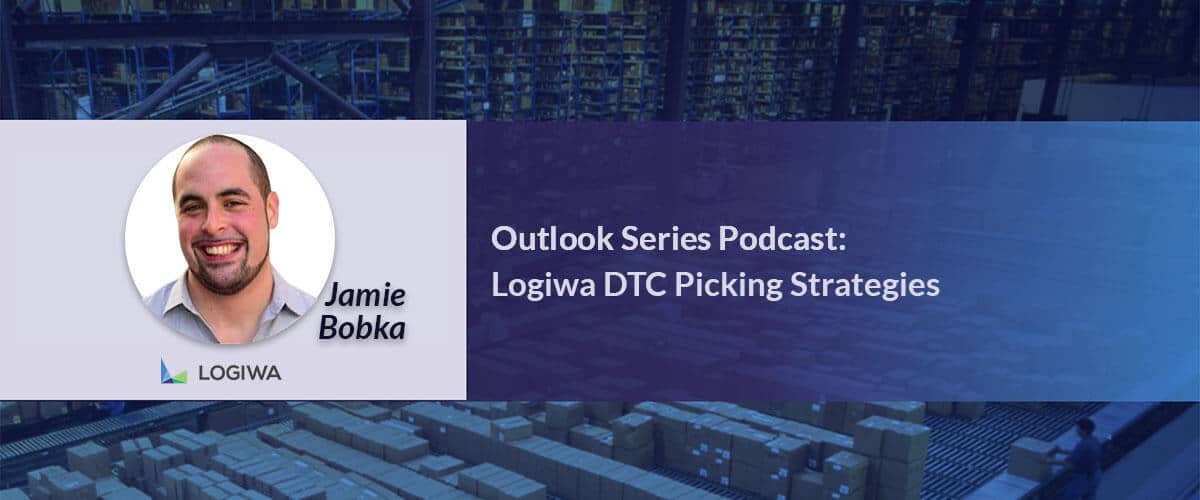 outlook-series-podcast-logiwa-dtc-picking-strategies