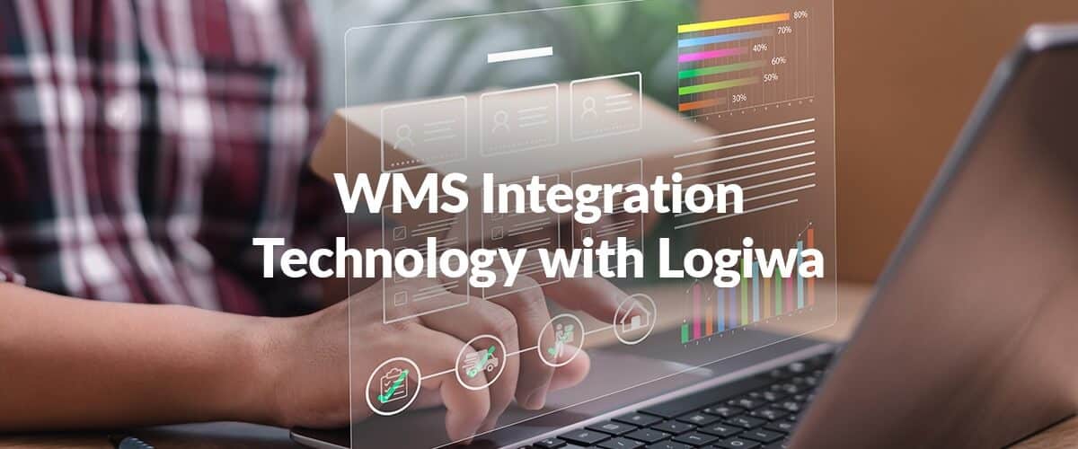 WMS Integration Technology That Cannot Fail: The Logiwa Difference