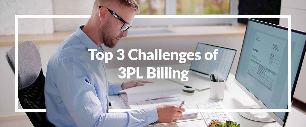 Top 3 Challenges of 3PL Billing and How a WMS Can Help