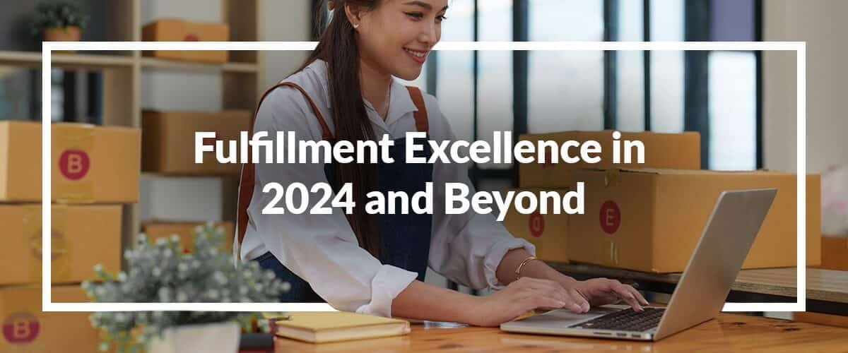 fulfillment-excellence-and-trends-in-customer-expectations